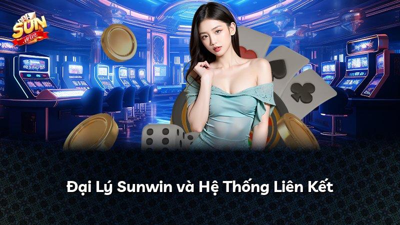 Đại Lý Sunwin và Hệ Thống Liên Kết