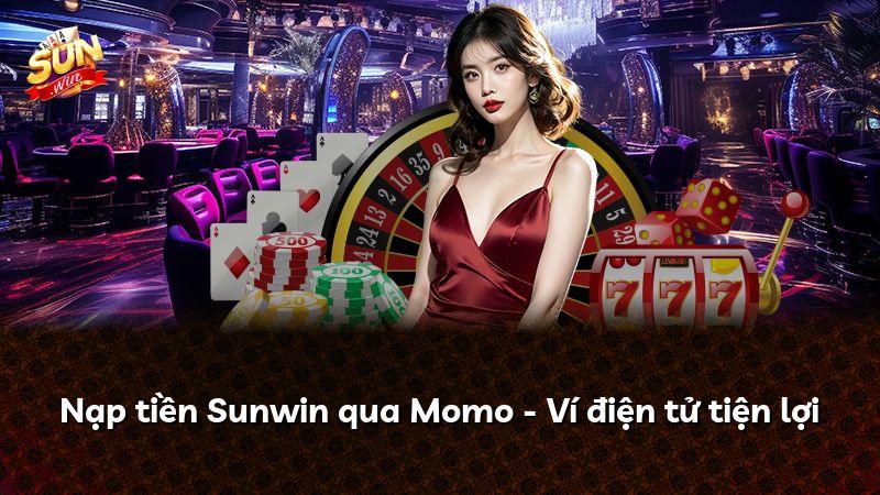 Nạp tiền Sunwin qua Momo - Ví điện tử tiện lợi