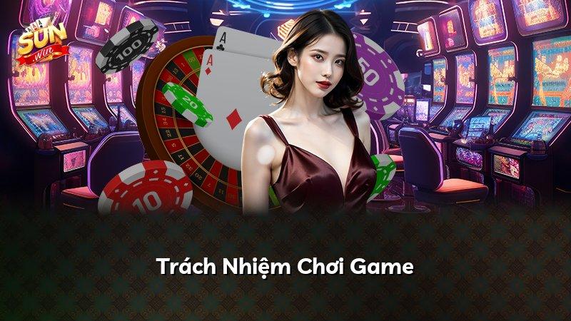 Trách Nhiệm Chơi Game