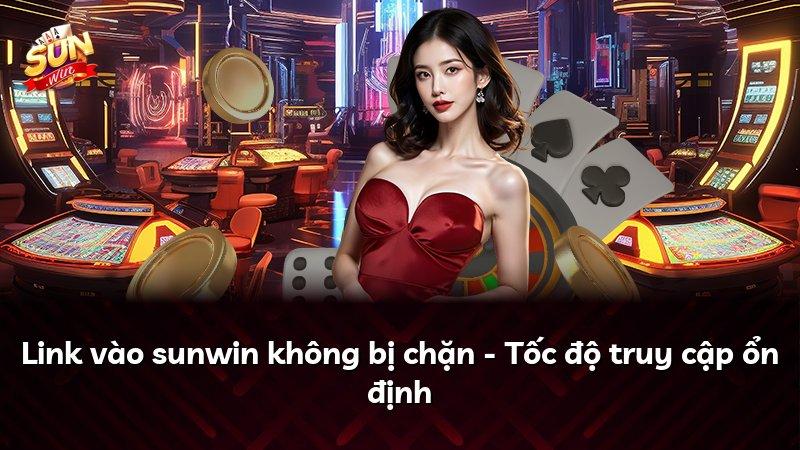 Link vào sunwin không bị chặn - Tốc độ truy cập ổn định
