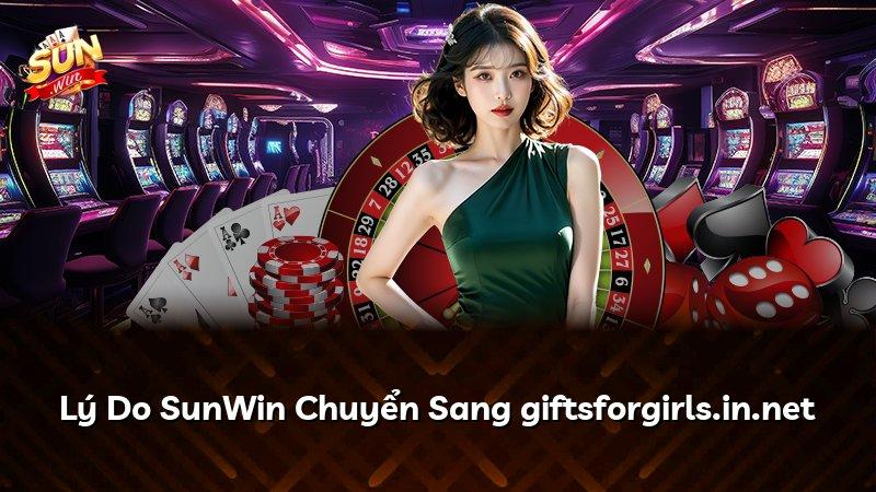 Lý Do SunWin Chuyển Sang giftsforgirls.in.net